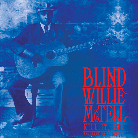 Blind Willie McTell Kill It, Kid - The Essential Collection LP (Blue Vinyl)
